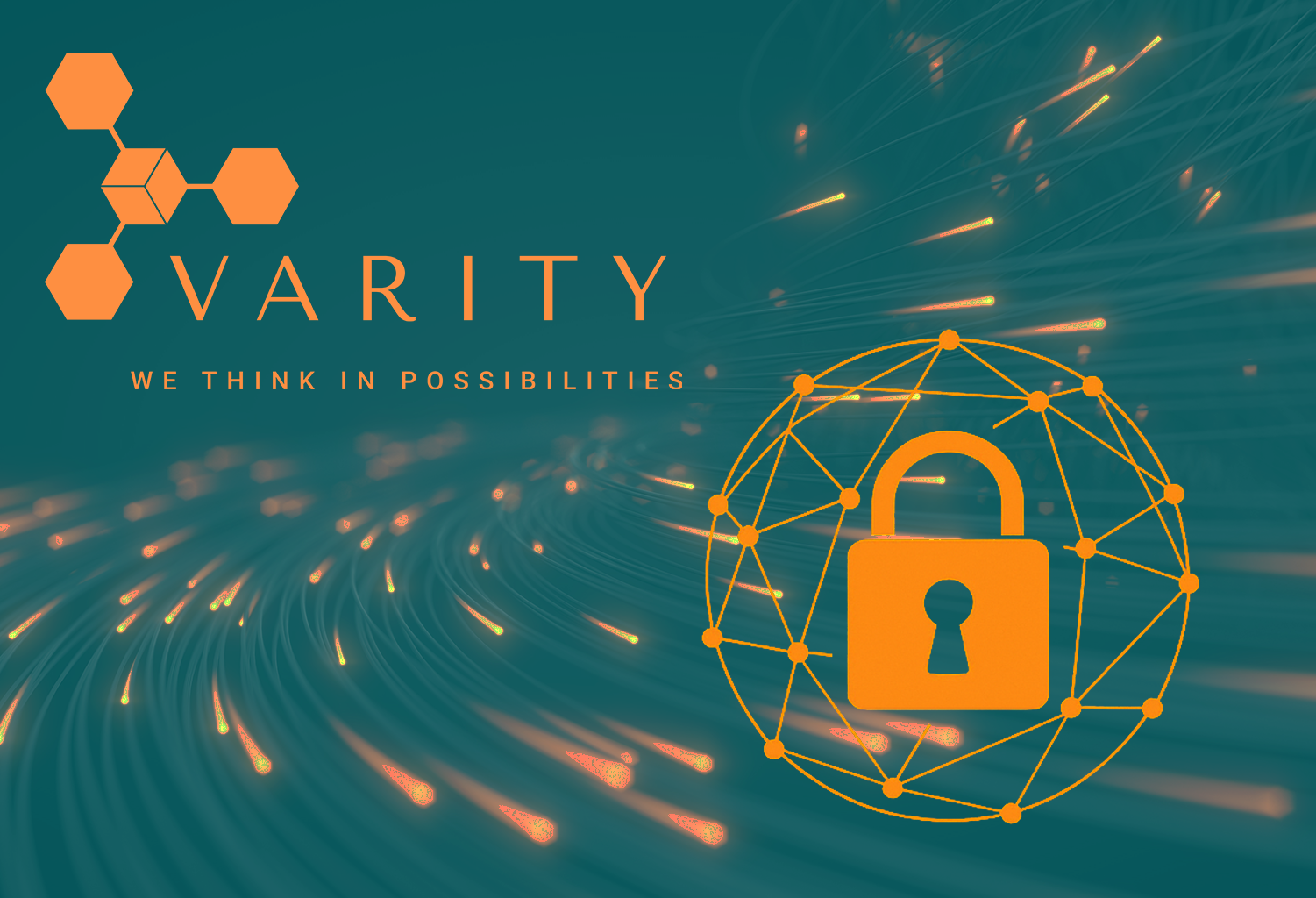 Varity-visual met oranje logo, de tekst ‘We think in possibilities’ en een hangslot in een digitaal netwerk tegen een tealblauwe achtergrond met glasvezelachtige lichtlijnen.
